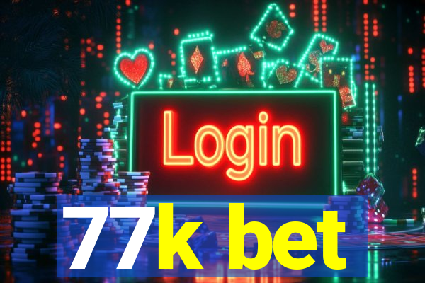 77k bet